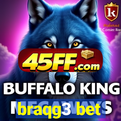 braqg3 bet